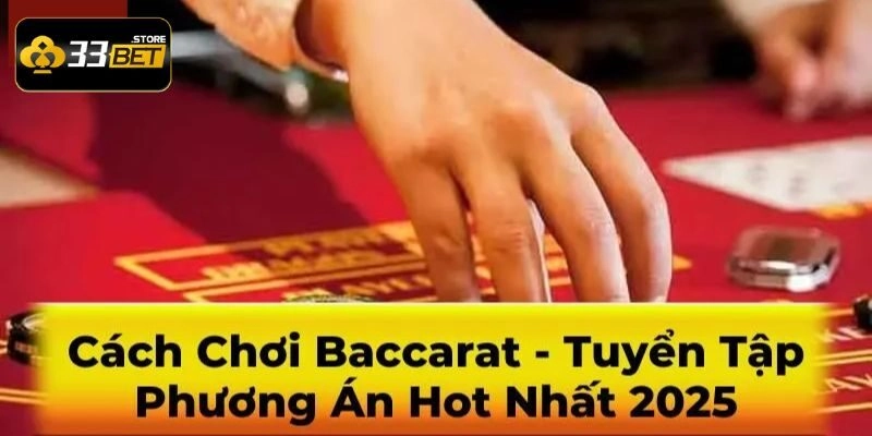 Luật chơi game bài Baccarat cơ bản cho newbie