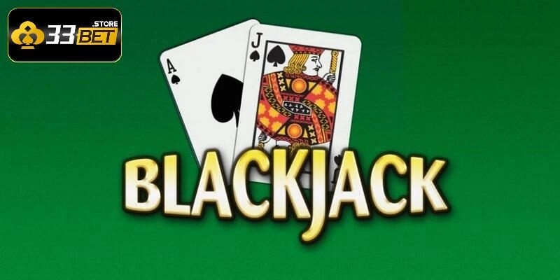 Khái quát về Blackjack